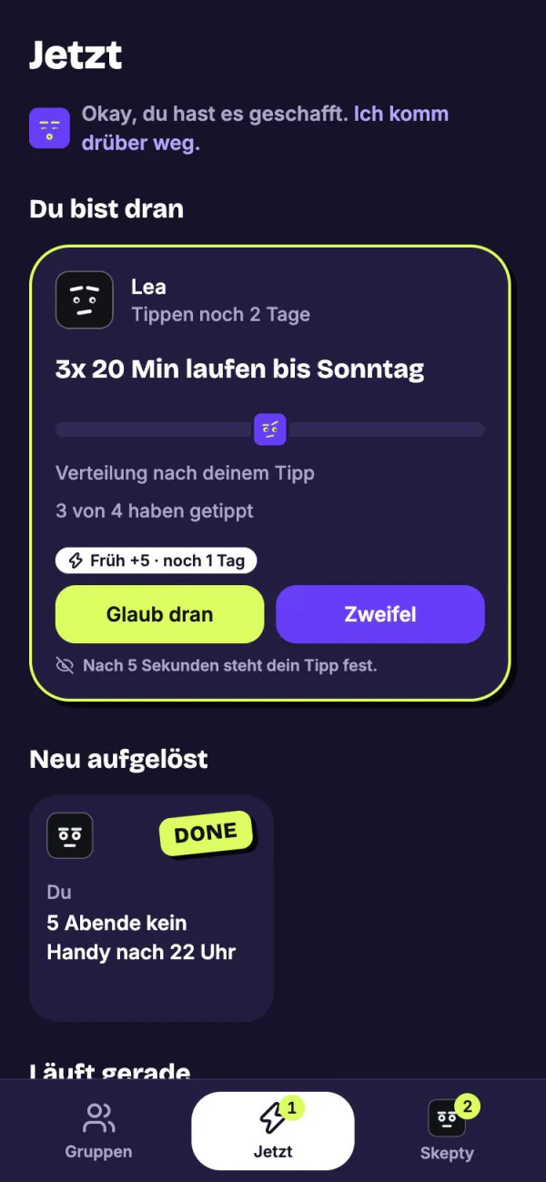 Der Tab „Jetzt“: Lea will wissen, ob du dran glaubst. Darunter ein neu aufgelöstes Vorhaben mit DONE-Stempel.